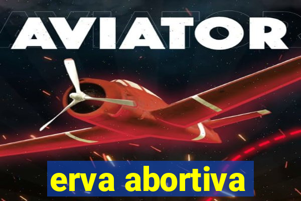 erva abortiva